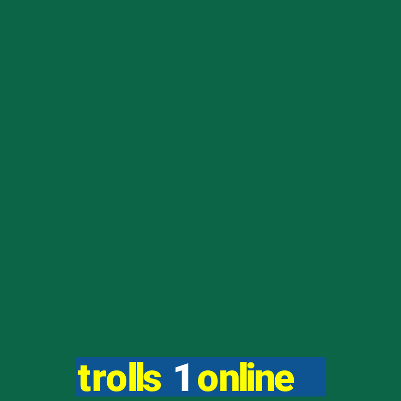 trolls 1 online